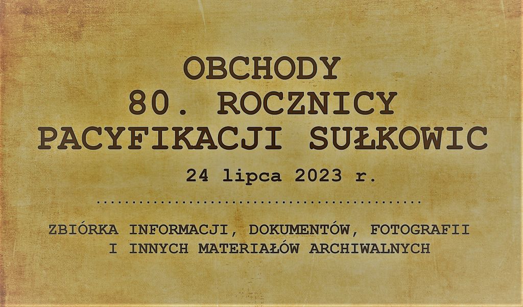 obchody rocznicy pacyfikacji Sułkowic, zbiórka dokumentów